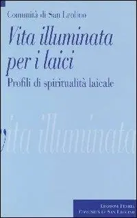 Occasione Imperdibile Vita illuminata per i laici. Profili di spiritualità laicale