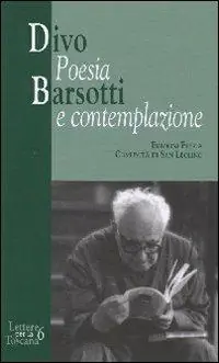 Divo Barsotti. Poesia e contemplazione Prezzo Scontato