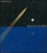 Milton Glaser. Catalogo della mostra (Venezia) Pagamento Sicuro