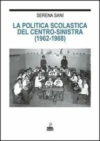 La politica scolastica del centro-sinistra (1962-1968) A Buon Prezzo