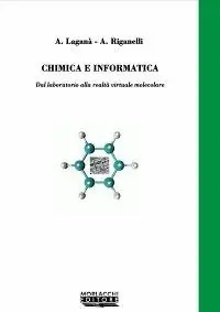 Chimica e informatica. Dal laboratorio alla realtà virtuale molecolare Prezzo Ridotto