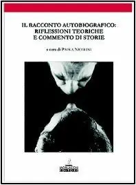 Offerta Speciale Il racconto autobiografico. Riflessioni teoriche e commenti di storie