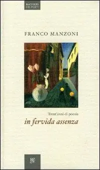In fervida assenza. Trent‘anni di poesia Sconto