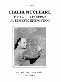 Italia nucleare. Dalla pila di Fermi al dissesto energetico Promozione