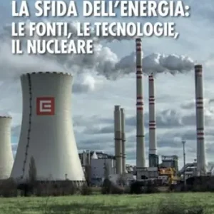 La sfida dell‘energia le fonti, le tecnologie, il nucleare Compra Online