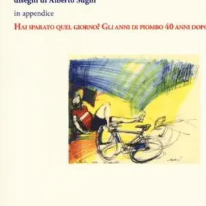 Professionale Due ruote fa. L‘Italia del ‘77 vista da un giro e in un racconto