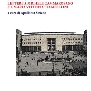 «Quanta letteratura in questa lettera, non è vero?». Lettere a Michele Cammarosano e a Maria Vittoria Ciambellini Nuovo Arrivo