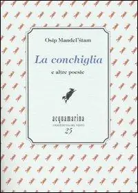 La conchiglia e altre poesie Prezzo Ridotto
