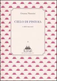 Cielo di Pistoia e altri racconti Offerta