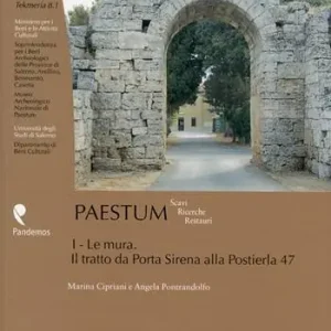 Paestum. Scavi. Ricerche, restauri. Vol. 1 Le mura. Il tratto da porta Sirena alla Pusterla 47 Esclusivo
