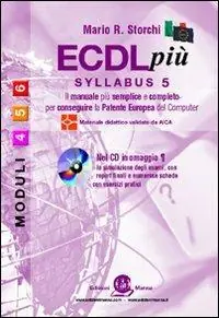 ECDL più. Syllabus 5. Moduli 4-5-6. Con CD-ROM Super Prezzo