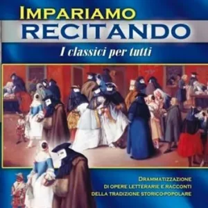 Compra Oggi Stesso Impariamo recitando. I classici per tutti. Drammatizzazione di opere letterarie e racconti della tradizione storico-popolare