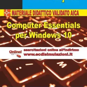 Popolare ECDL più. Computer Essentials per Windows 10. Con Contenuto digitale (fornito elettronicamente)