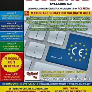 Nuova ECDL più BASE Syllabus 6. Per Windows 10 e Office 2016. Utilizzabile anche con Windows 7, Office 2013, 365, 2010, 2007. Con espansione online Non Perdere