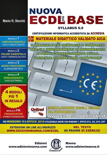 Nuova ECDL più BASE Syllabus 6. Per Windows 10 e Office 2016. Utilizzabile anche con Windows 7, Office 2013, 365, 2010, 2007. Con espansione online Non Perdere