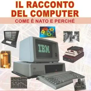Il racconto del computer. Come è nato e perché Scelto Dai Clienti