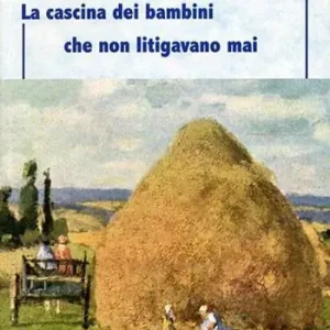 La cascina dei bambini che non litigavano mai Affare