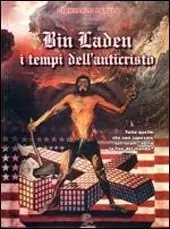 Bin Laden, i tempi dell‘Anticristo. Tutto quello che non sapevate sull‘Islam. Verrà la fine del mondo? Nuovo Arrivo
