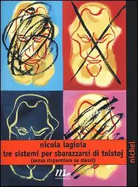 Occasione Tre sistemi per sbarazzarsi di Tolstoj (senza risparmiare se stessi)