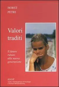 Saldi Valori traditi. Il futuro rubato alla nuova generazione