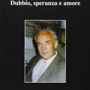 Dubbio, speranza e amore A Buon Prezzo
