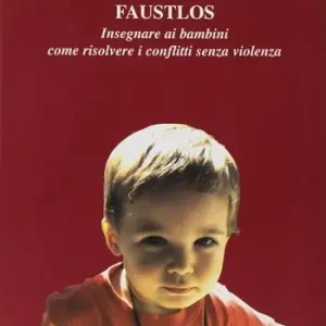 Promozione Esclusiva Faustlos. Insegnare ai bambini come risolvere i conflitti senza violenza