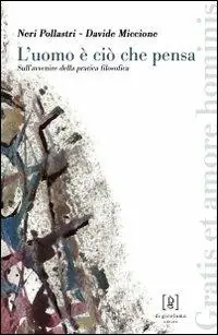 L‘uomo è ciò che pensa. Sull‘avvenire della pratica filosofica Scelto Dai Clienti