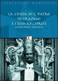 Offerta Del Giorno La chiesa di san Pietro in Trapani e i suoi arcipreti