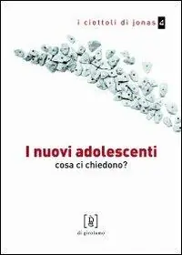 I nuovi adolescenti. Cosa ci chiedono? Non Perdere