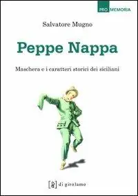 Peppe Nappa. Maschera e caratteri storici dei siciliani Spedito Oggi