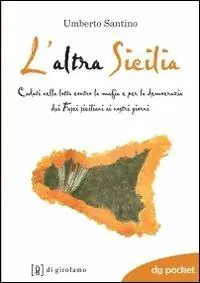 Prezzo Basso L‘altra Sicilia. Caduti nella lotta contro la mafia e per la democrazia dai fasci siciliani ai nostri giorni