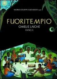 Vendita Finale Fuoritempio. Omelie laiche. Anno A