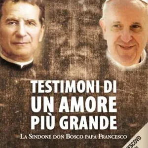 Reso Gratuito Testimoni di un amore più grande. La Sindone, don Bosco, papa Francesco