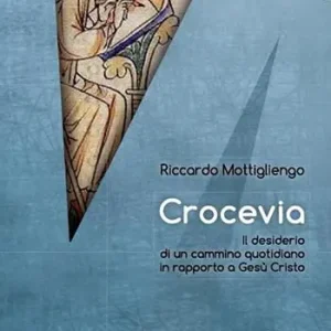 Crocevia. Il desiderio di un cammino quotidiano in rapporto a Gesù Cristo Nuova Collezione