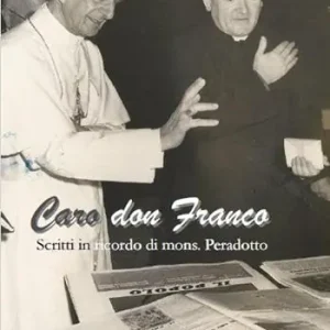 Spedito Oggi Caro don Franco. Scritti in ricordo di mons. Peradotto