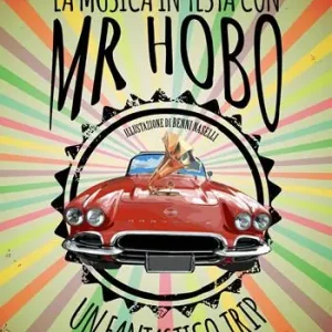 La musica in testa con Mr. Hobo. Un fantastico trip Direttamente Dal Produttore