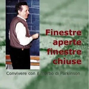 Nuovo Arrivo Finestre aperte finestre chiuse. Convivere con il morbo di Parkinson