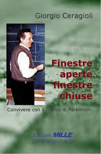 Nuovo Arrivo Finestre aperte finestre chiuse. Convivere con il morbo di Parkinson