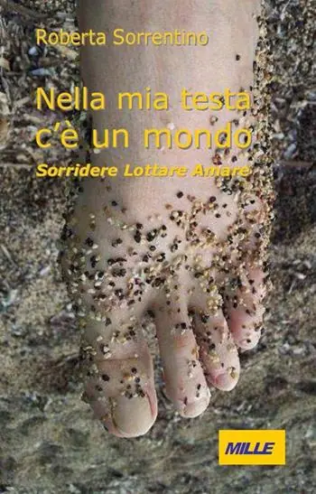 Più Venduto Nella mia testa c‘è un mondo. Sorridere lottare amare