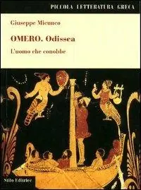 Scelto Dai Clienti Omero. Odissea. L‘uomo che conobbe