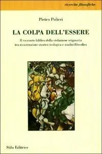 La colpa dell‘essere. Il racconto biblico della violazione originaria tra ricostruzione storico-teologica e analisi filosofica Offerta Speciale