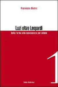 Prezzo Di Fabbrica Luzi oltre Leopardi. Dalla forma alla conoscenza per ardore