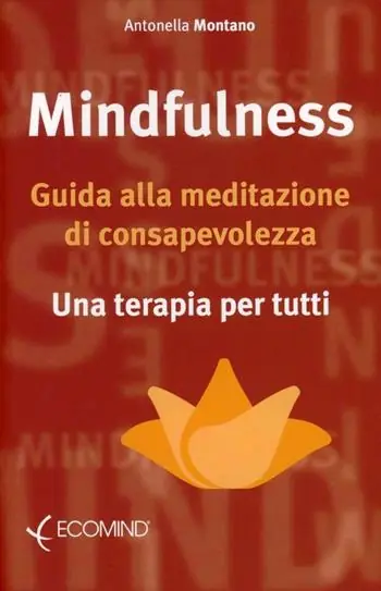 Mindfulness. Guida alla meditazione di consapevolezza. Una terapia per tutti Ultima Occasione