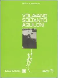 Volavano soltanto aquiloni Scelto Dai Clienti