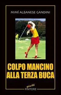 Prezzo Scontato Colpo mancino alla terza buca