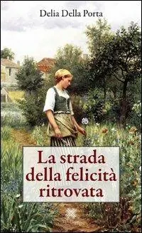 La strada della felicità ritrovata Nuovo Arrivo