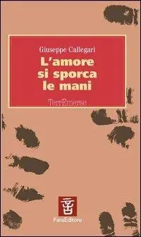 Subito Disponibile L‘ amore si sporca le mani