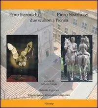 Miglior Prezzo Emo Formichi, Piero Sbarluzzi. Due scultori a Pienza. Ediz. illustrata