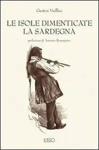 Le isole dimenticate. La Sardegna Prezzo Scontato