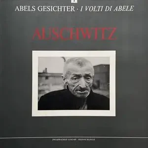 Esclusivo Auschwitz. I volti di Abele. Ediz. italiana e tedesca